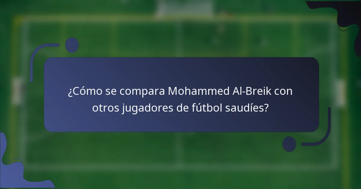 ¿Cómo se compara Mohammed Al-Breik con otros jugadores de fútbol saudíes?