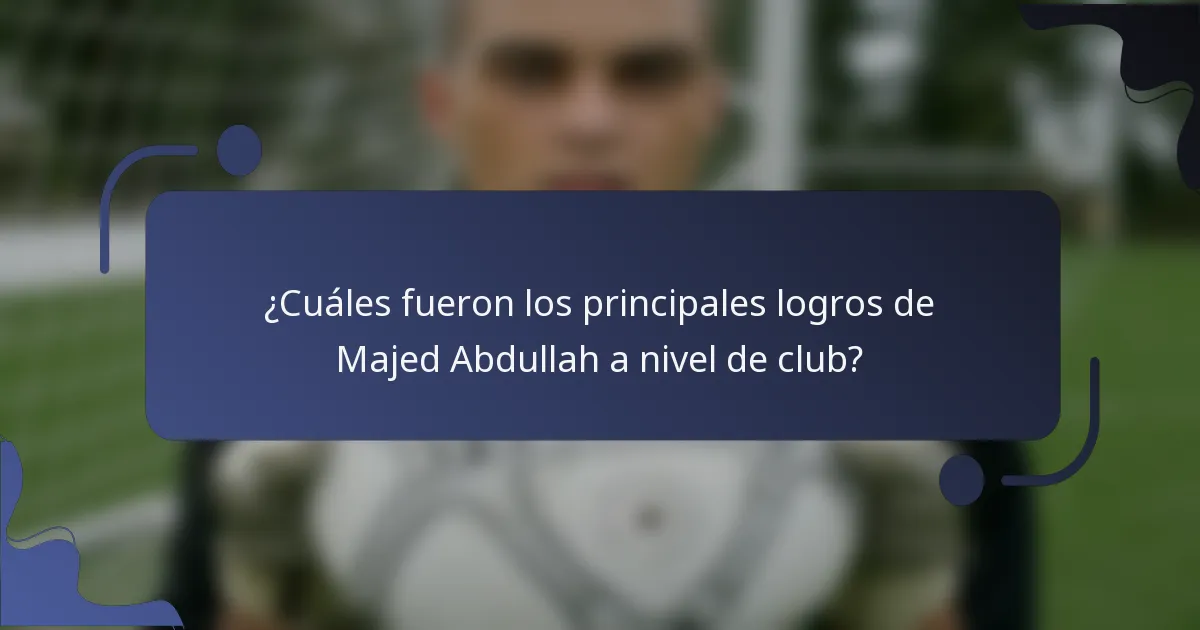 ¿Cuáles fueron los principales logros de Majed Abdullah a nivel de club?