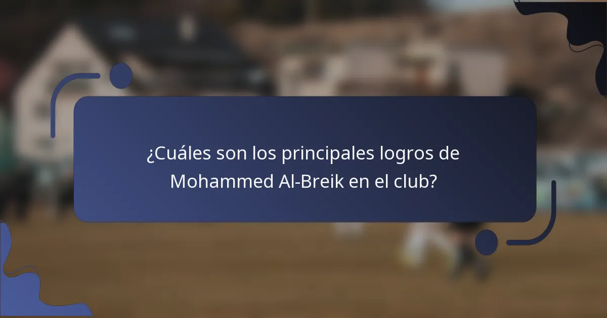 ¿Cuáles son los principales logros de Mohammed Al-Breik en el club?