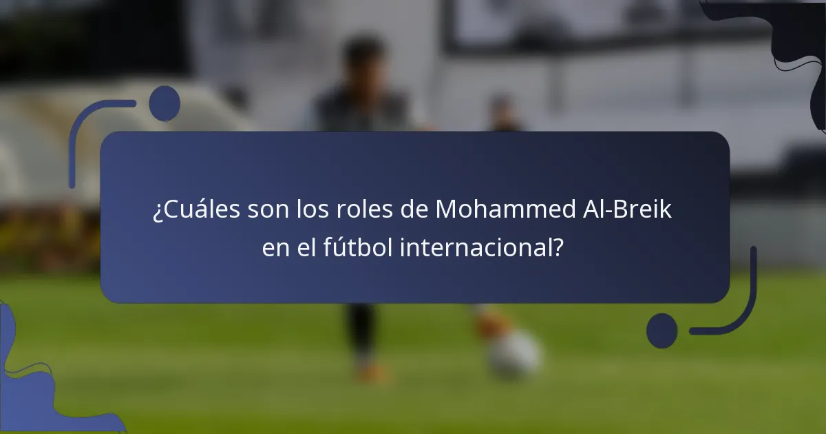 ¿Cuáles son los roles de Mohammed Al-Breik en el fútbol internacional?