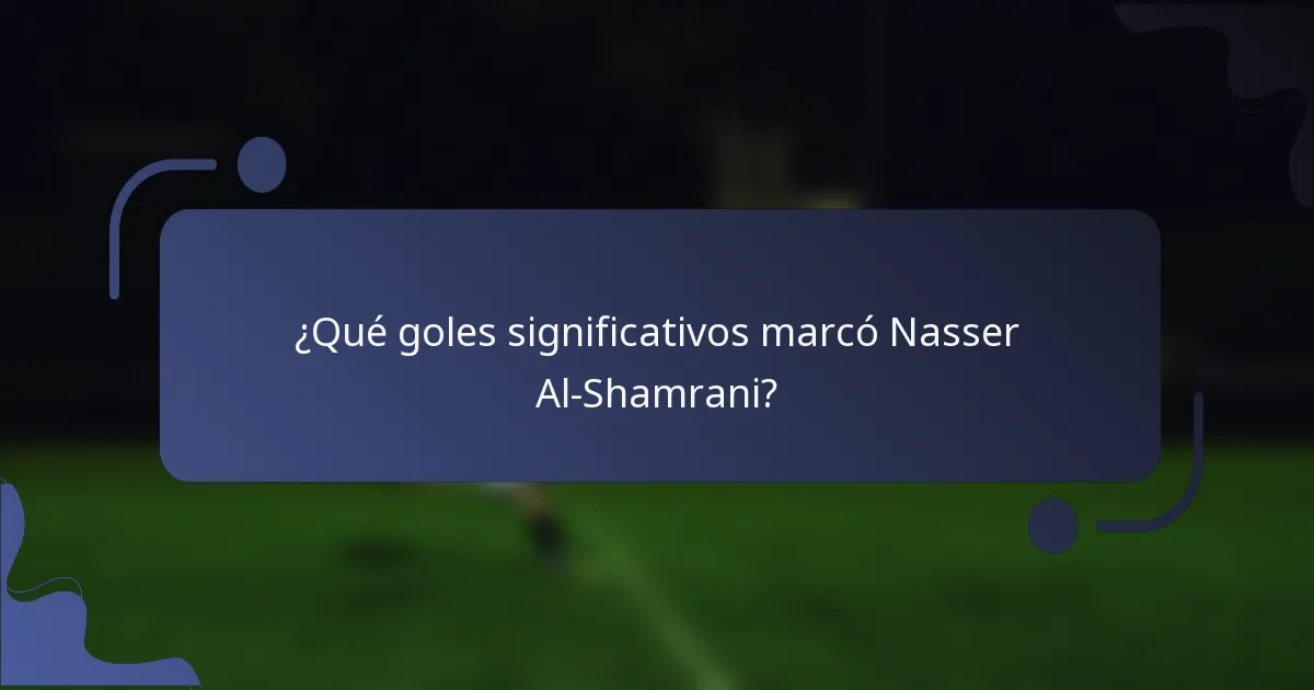 ¿Qué goles significativos marcó Nasser Al-Shamrani?