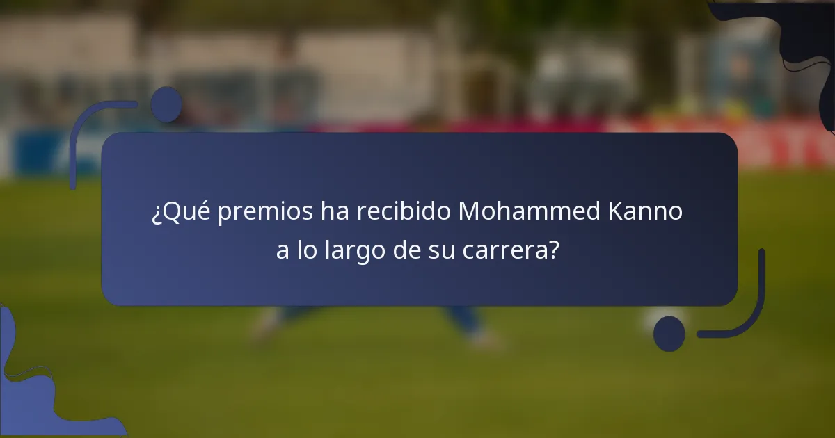 ¿Qué premios ha recibido Mohammed Kanno a lo largo de su carrera?