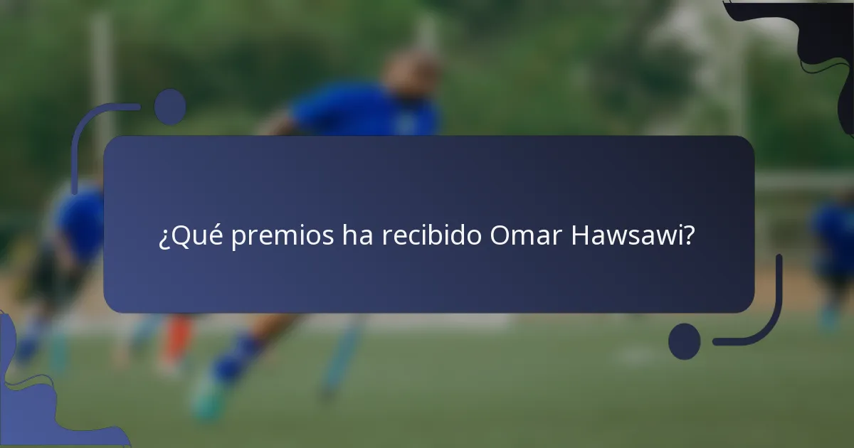 ¿Qué premios ha recibido Omar Hawsawi?